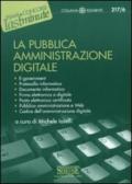 La Pubblica Amministrazione Digitale: E-government - Protocollo informatico - Documento informatico - Firma elettronica e digitale - Posta elettronica ... dell'amministrazione digitale (Il timone)