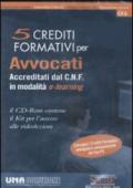 Cinque crediti formativi per avvocati accreditati dal C. N. F. in modalità e-learning. CD-ROM