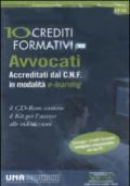 Dieci crediti formativi per avvocati accreditati del C. N. F. in modalità e-learning. CD-ROM