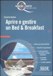 Aprire e gestire un Bed e Breakfast: La Denuncia di Inizio Attività - I requisiti e le agevolazioni - La comunicazione dei prezzi e i periodi di apertura ... regionali (Quaderni di diritto immobiliare)