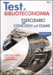 90/1 TEST DI BIBLIOTECONOMIA Eserciziario per concorsi ed esami. Con soluzioni e risposte commentate