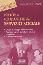 Principi e fondamenti del Servizio Sociale: Origini e sviluppo della disciplina Approcci teorici, paradigmi e nuove prospettive Le professioni sociali (Il timone)