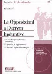 Le Opposizioni a Decreto Ingiuntivo: Le fasi del procedimento monitorioIl giudizio di opposizioneIl decreto ingiuntivo europeo (Lavoro e professioni)