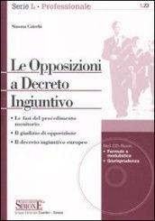 Le Opposizioni a Decreto Ingiuntivo: Le fasi del procedimento monitorioIl giudizio di opposizioneIl decreto ingiuntivo europeo (Lavoro e professioni)