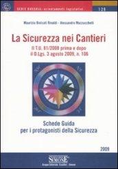 La Sicurezza nei Cantieri: Il T.U. 81/2008 prima e dopo il D.Lgs. 3 agosto 2009, n. 106 (Bussola. Orientamenti legislativi)