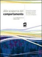 Alla scoperta del comportamento. Elementi di sociologia, psicologia e statistica per il biennio dei Licei socio-psico-pedagogici