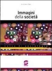 Immagini della società. Corso di sociologia. Per il triennio delle Scuole superiori