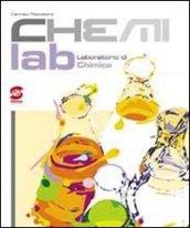 Chemilab. Laboratorio di chimica. Per le Scuole superiori