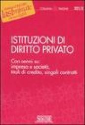 Istituzioni di diritto privato. Con cenni su: impresa e società, titoli di credito, singoli contratti