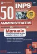 INPS. 50 amministrativi. Manuale completo di preparazione alla prova preselettiva e alle prove scritte