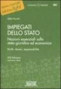 Impiegati dello stato. Nozioni essenziali sullo stato giuridico ed economico. Diritti, doveri, responsabilità