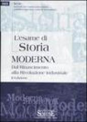 L'esame di Storia moderna: Dal Rinascimento alla Rivoluzione industriale (Man. esami univ. pubbl. conc. corsi form.)