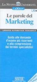 Le parole del marketing. Guida alle domande d'esame più ricorrenti e alla comprensione dei termini specialistici