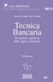 Tecnica bancaria. Economia e gestione delle imprese bancarie