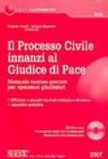 Il processo civile innanzi al giudice di pace. Manuale teorico-pratico per operatori giudiziari. Con CD-ROM