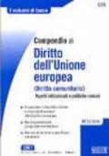 Compendio di diritto dell'Unione Europea (diritto comunitario). Aspetti istituzionali e politiche comuni