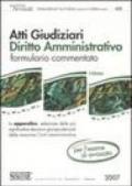 Atti giudiziari. Diritto amministrativo. Formulario commentato. Per l'esame di avvocato