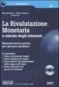 La rivalutazione monetaria e calcolo degli interessi. Manuale teorico-pratico per operatori giudiziari. Con CD-ROM