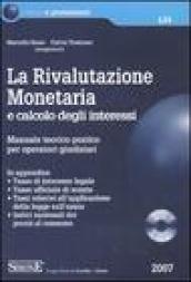 La rivalutazione monetaria e calcolo degli interessi. Manuale teorico-pratico per operatori giudiziari. Con CD-ROM