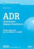ADR. Alternative Dispute Resolution. Guida operativa per conciliatori e arbitri