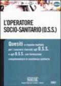 L'operatore socio-sanitario (O.S.S.). Quesiti a risposta multipla per i concorsi riservati agli O.S.S. e agli O.S.S. con formazione complementare in assistenza...