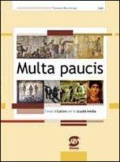 Multa paucis. Corso di latino. Per la Scuola media