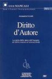 Diritto d'autore. La tutela delle opere dell'ingegno nel diritto interno ed internazionale