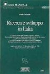 Ricerca e sviluppo in Italia. L'organizzazione della ricerca scientifica in Italia. Innovazione tecnologica e finanziamenti alle imprese per la ricerca...