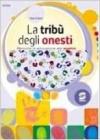 La tribù degli onesti. Percorsi di educazione alla legalità. Per la Scuola media