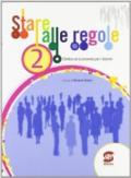 Stare alle regole. Per le Scuole superiori