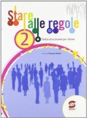 Stare alle regole. Per le Scuole superiori