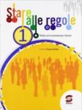 Stare alle regole. Per le Scuole superiori: 1