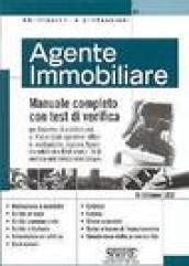 Agente immobiliare. Manuale completo con test di verifica per l'esame di abilitazione al ruolo degli agenti di affari in mediazione, sezione agenti immobiliari...