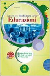 La nuova biblioteca delle Educazioni. Percorsi di educazione alla convivenza civile. Con La tribù degli onesti. Per la Scuola media