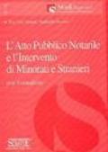 L'atto pubblico notarile e l'intervento di minorati e stranieri. Con formulario