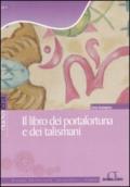 Il libro dei portafortuna e dei talismani