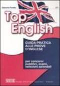 Top English. Guida pratica alle prove d'inglese. Ediz. bilingue