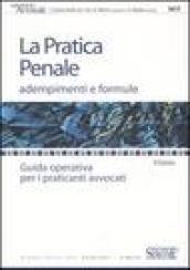 La pratica penale. Adempimenti e formule. Guida operativa per i praticanti avvocati