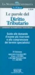 Le parole del diritto tributario. Guida alle domande d'esame più ricorrenti e alla comprensione dei termini specialistici