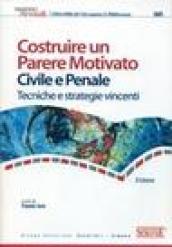 Costruire un parere motivato civile e penale. Tecniche e strategie vincenti