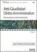 Atti giudiziari diritto amministrativo. Formulario commentato. Per l' esame di avvocato