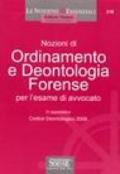 Nozioni di ordinamento e deontologia forense. Per l'esame di avvocato