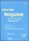 Codice della navigazione (marittima, interna ed aerea). Regolamenti, leggi complementari, convenzioni internazionali