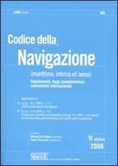 Codice della navigazione (marittima, interna ed aerea). Regolamenti, leggi complementari, convenzioni internazionali