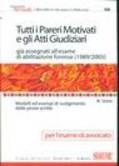 Tutti i pareri motivati e gli atti giudiziari già assegnati all'esame di abilitazione forense (1989-2005). Modelli ed esempi di svolgimento delle prove scritte