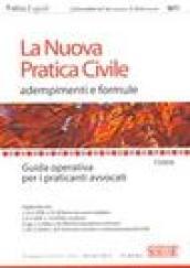 La nuova pratica civile. Adempimenti e formule. Guida operativa per i praticanti avvocati