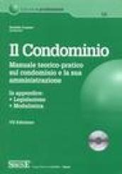 Il condominio. Manuale teorico-pratico sul condominio e la sua amministrazione. Con CD-ROM