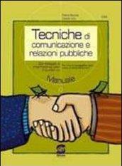 Tecniche di comunicazione e relazioni pubbliche. Per le Scuole superiori