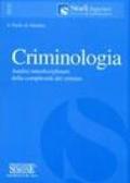 Criminologia. Analisi interdisciplinare della complessità del crimine