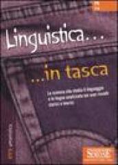 Linguistica: La scienza che studia il linguaggio e le lingue analizzata nei suoi risvolti storici e teorici (In tasca)